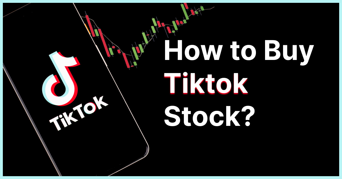 How to Buy TikTok Stock