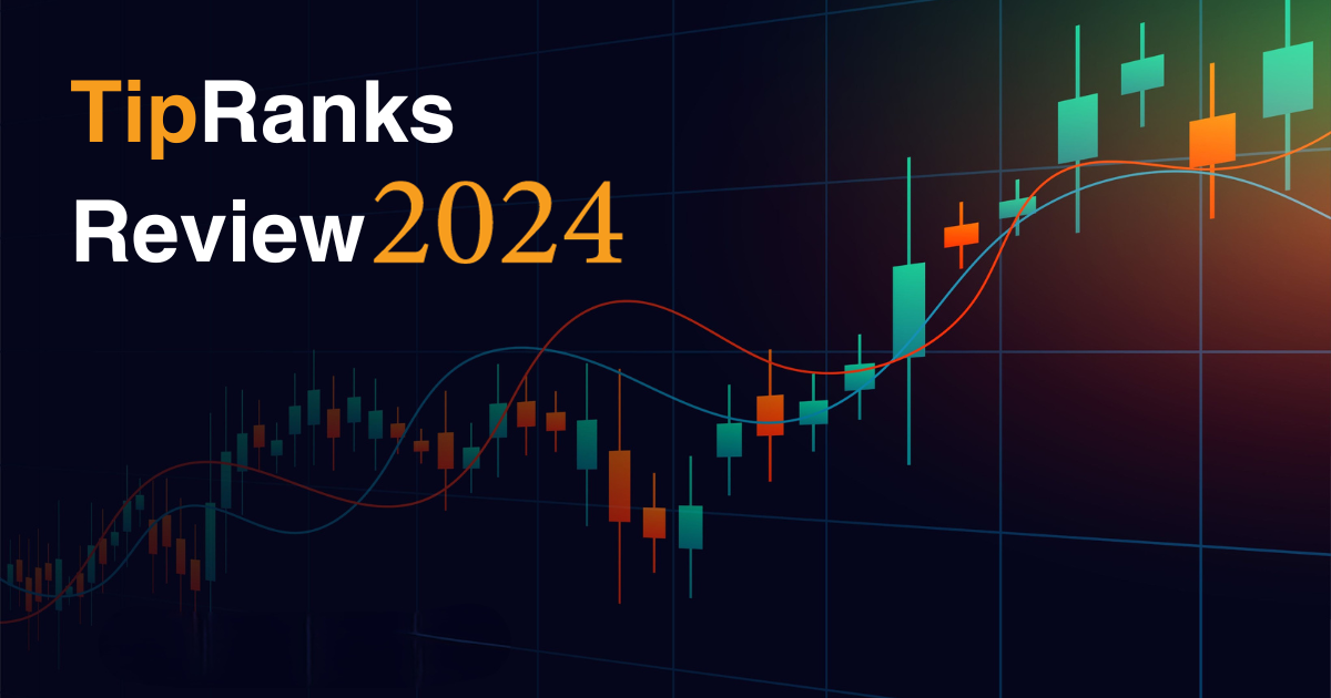 TipRanks Review 2024: Is the Ultimate Financial Platform Worth It?