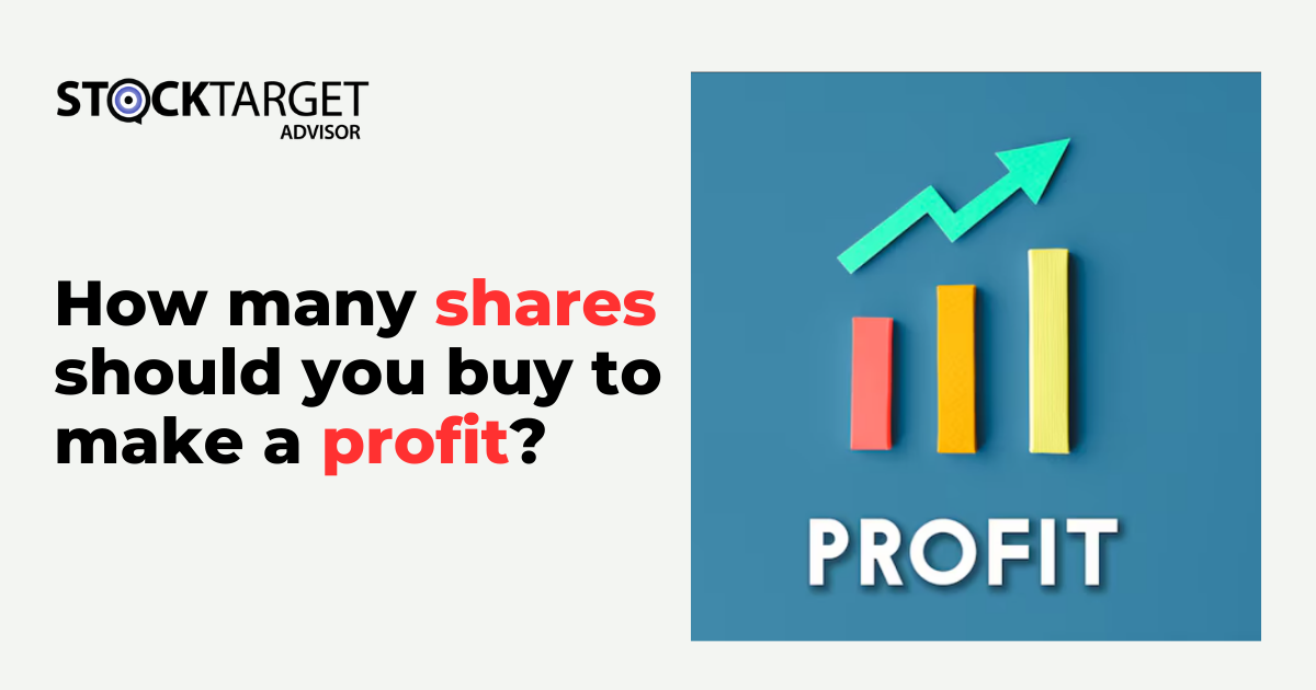 How Many Shares Should You Buy to Make a Profit?
