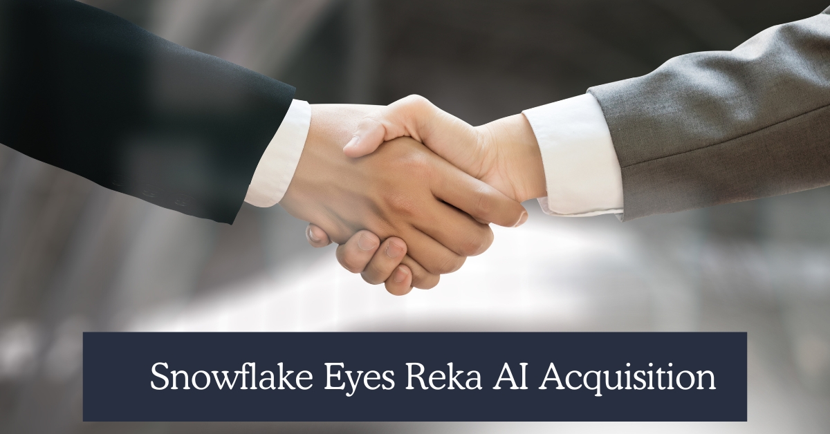 M&A News: Snowflake in Talks to Buy Reka AI for Over $1 Billion