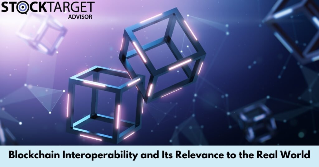 Blockchain Interoperability and Its Relevance to the Real World | Stock ...
