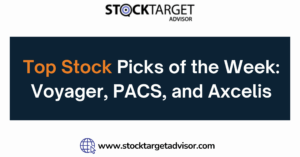 Top Stock Picks of This Week: Why Voyager, PACS, and Axcelis Lead the Market