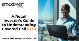 A Retail Investor’s Guide to Understanding Covered Call ETFs
