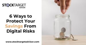 6 Ways to Protect Your Savings From Digital Risks