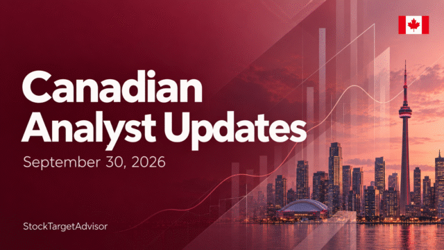 Canadian Analyst Updates: September 30, 2026