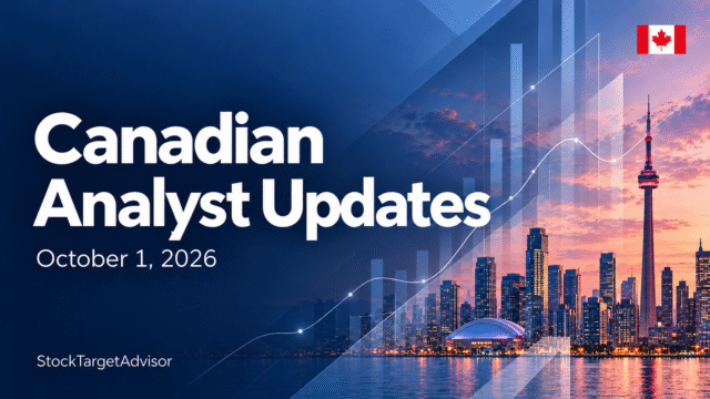 Canadian Analyst Updates: October 1, 2026